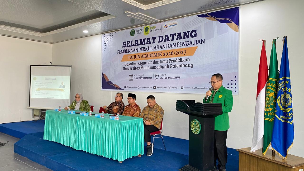 Buka Perkuliahan Semester Ganjil FKIP Univesitas Muhammadiyah Palembang, Tekankan Penerapan Kurikulum OBE dan Nilai AlK